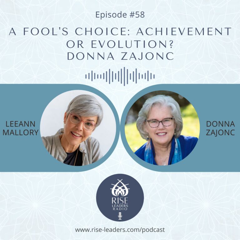 #58 A Fool’s Choice: Achievement or Evolution with Donna Zajonc